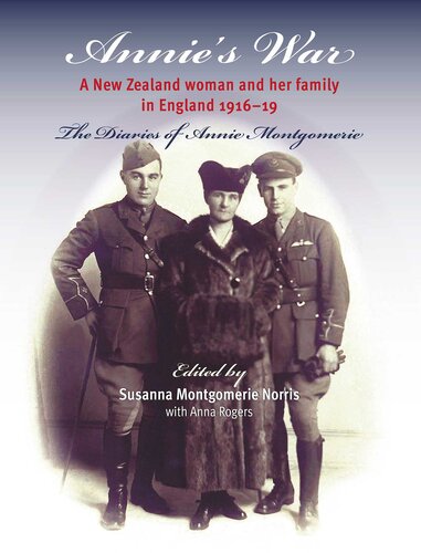 Annies War A New Zealand Woman And Her Family In England 191619 Anna Rogers