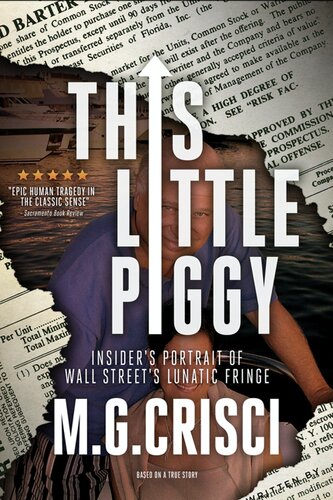 This Little Piggy Bizzare Wall Street Scheme Causes Unintended Consequences To A Man And His Family Mg Crisci