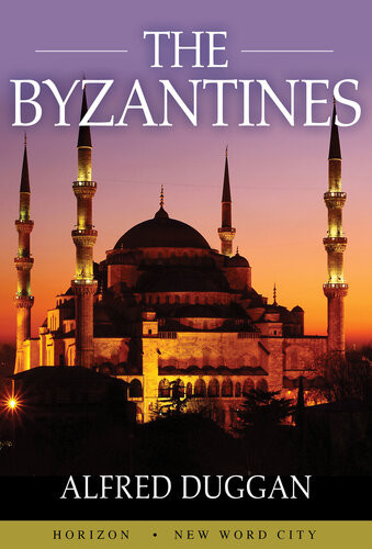 The Byzantines 1st Edition Alfred Duggan