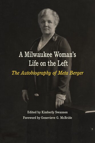 A Milwaukee Womans Life On The Left The Autobiography Of Meta Berger Meta Berger