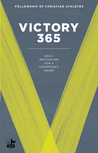 Victory 365 Daily Motivation For A Champions Heart Fellowship Of Christian Athletes