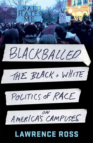 Blackballed The Black And White Politics Of Race On Americas Campuses Lawrence Ross