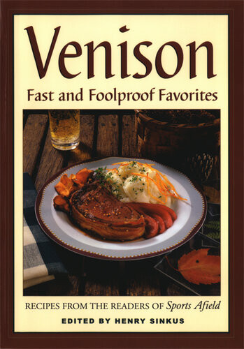 Venison Fast And Foolproof Favorites Henry Sinkus