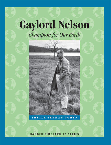 Gaylord Nelson Champion For Our Earth Sheila Terman Cohen