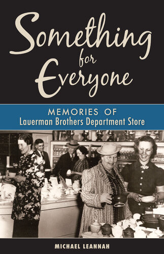 Something For Everyone Memories Of Lauerman Brothers Department Store Michael Leannah