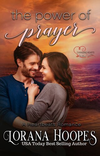 The Power Of Prayer A Second Chance Romance Lorana Hoopes