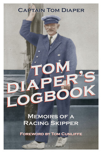 Tom Diapers Logbook Memoirs Of A Racing Skipper Tom Diaper