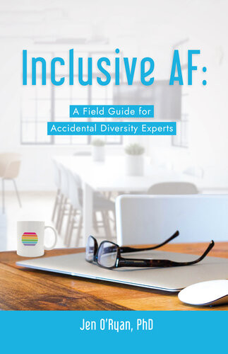 Inclusive Af A Field Guide For Accidental Diversity Experts Jen Oryan