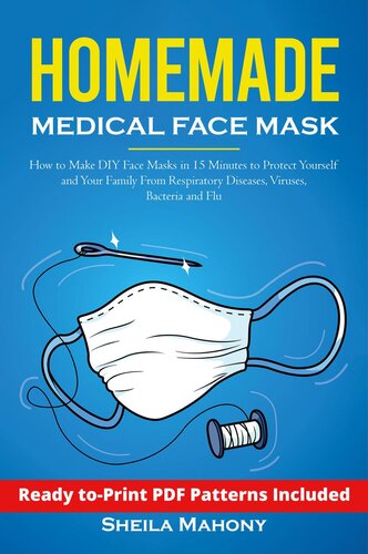 Homemade Medical Face Mask How To Make Diy Face Masks In 15 Minutes To Protect Yourself And Your Family From Respiratory Diseases Viruses Bacteria And Flu Sheila Mahony
