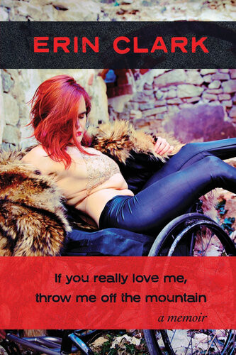 If You Really Love Me Throw Me Off The Mountain Erin Clark