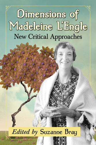 Dimensions Of Madeleine Lengle New Critical Approaches Suzanne Bray