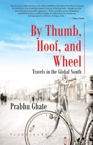 By Thumb Hoof And Wheel Travels In The Global South Prabhu Ghate