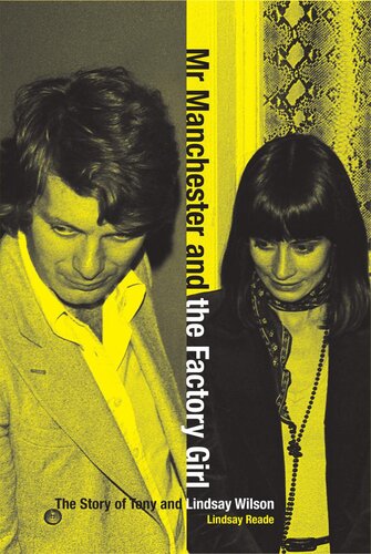 Mr Manchester And The Factory Girl The Story Of Tony And Lindsay Wilson Lindsay Reade