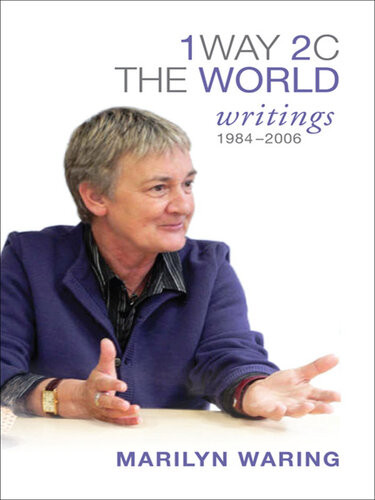 1 Way 2 C The World Writings 19842006 Marilyn Waring