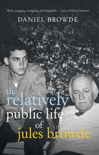The Relatively Public Life Of Jules Browde Daniel Browde