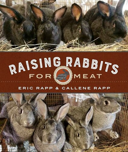 Raising Rabbits For Meat Eric Rapp Callene Rapp