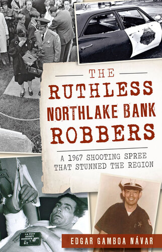 The Ruthless Northlake Bank Robbers A 1967 Shooting Spree That Stunned The Region Edgar Gamboa Nvar