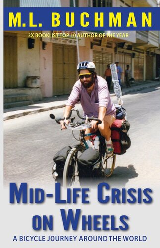 Midlife Crisis On Wheels A Bicycle Journey Around The World 2019 M L Buchman
