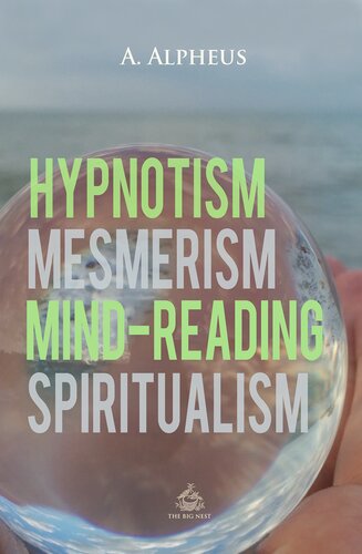 Hypnotism Mesmerism Mindreading And Spiritualism New A Alpheus