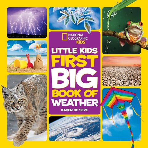 National Geographic Little Kids First Big Book Of Weather Karen De Seve