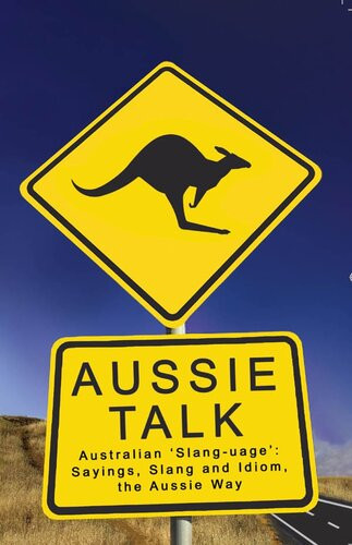 Aussie Talk Australian Slanguage Sayings Slang And Idiom The Aussie Way Paul Bugeja