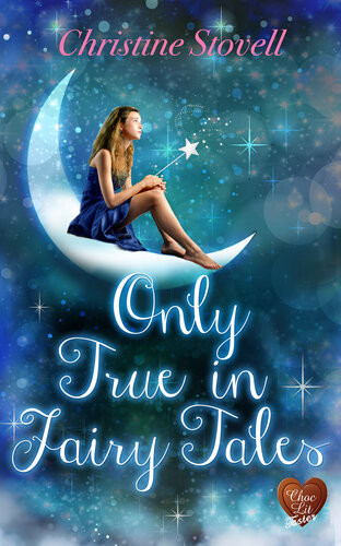 Only True In Fairy Tales Christine Stovell
