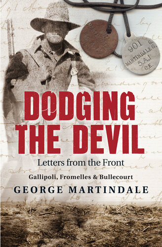 Dodging The Devil Letters From The Front George Martindale