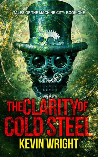 The Clarity Of Cold Steel Kevin Wright
