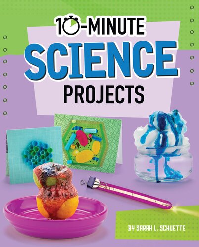 10minute Science Projects Sarah L Schuette