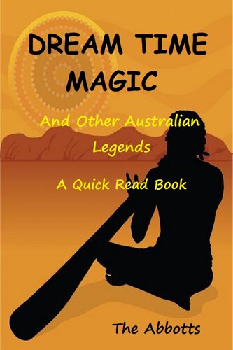 Dream Time Magic And Other Australian Legends A Quick Read Book The Abbotts