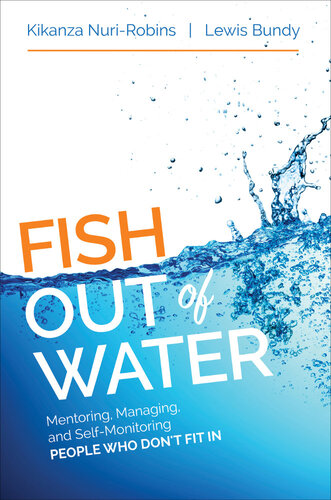 Fish Out Of Water Mentoring Managing And Selfmonitoring People Who Dont Fit In Kikanza Nurirobins Lewis Bundy