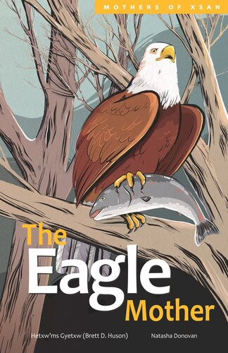 The Eagle Mother Brett D Huson