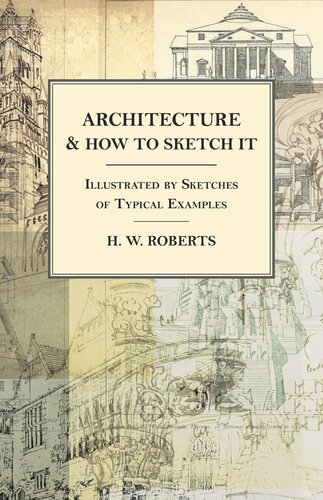 Architecture And How To Sketch It Illustrated By Sketches Of Typical Examples H W Roberts