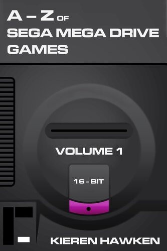 The Az Of Sega Mega Drive Games Volume 1 Kieren Hawken