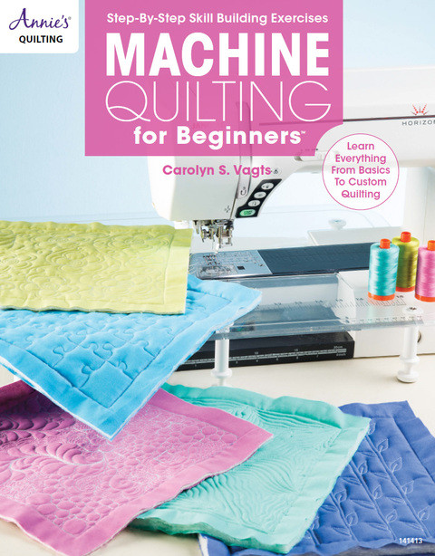 Machine Quilting For Beginners 1st Edition Carolyn Vagts