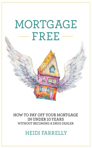 Mortgage Free Heidi Farrelly