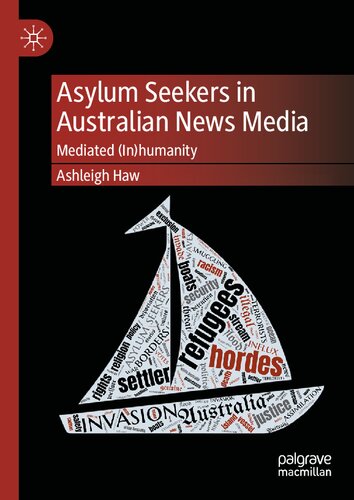 Asylum Seekers In Australian News Media Mediated Inhumanity Ashleigh Haw