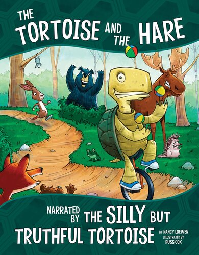 The Tortoise And The Hare Narrated By The Silly But Truthful Tortoise Nancy Loewen