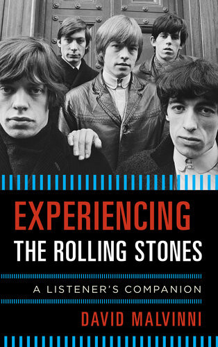 Experiencing The Rolling Stones David Malvinni