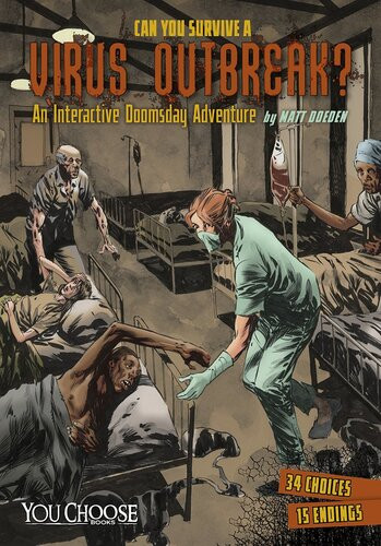 Can You Survive A Virus Outbreak An Interactive Doomsday Adventure Matt Doeden