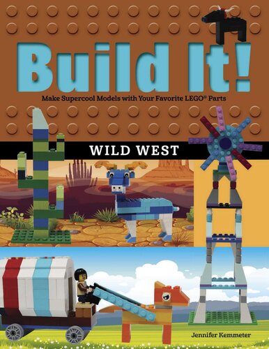 Build It Wild West Make Supercool Models With Your Favorite Lego Parts Jennifer Kemmeter