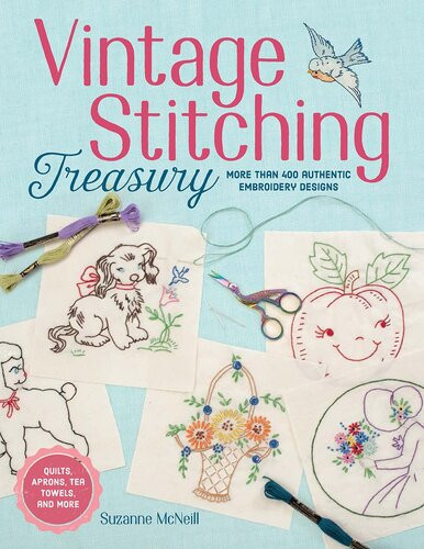 Vintage Stitching Treasury More Than 400 Authentic Embroidery Designs Suzanne Mcneill