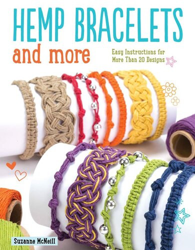Hemp Bracelets And More Easy Instructions For More Than 20 Designs Suzanne Mcneill