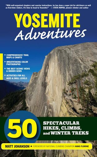 Yosemite Adventures 50 Spectacular Hikes Climbs And Winter Treks Matt Johanson