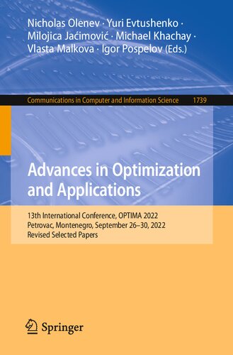 Advances In Optimization And Applications 13th International Conference Optima 2022 Petrovac Montenegro September 2630 2022 Revised Selected Papers Nicholas Olenev