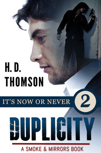 Duplicity Its Now Or Neverepisode 2a Tale Of Murder Mystery And Romance H D Thomson