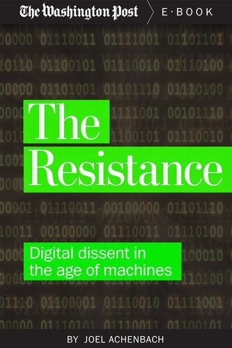 The Resistance Digital Dissent In The Age Of Machines Joel Achenbach The Washington Post