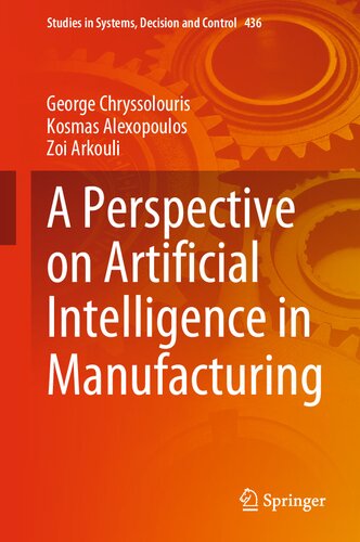 A Perspective On Artificial Intelligence In Manufacturing George Chryssolouris