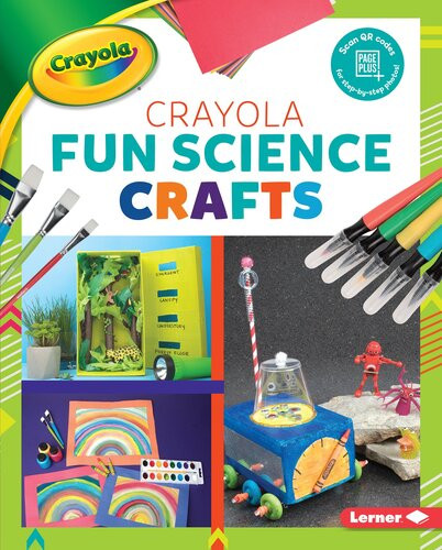 Crayola Fun Science Crafts Rebecca Felix