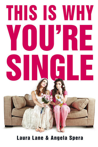 This Is Why Youre Single Laura Lane Angela Spera